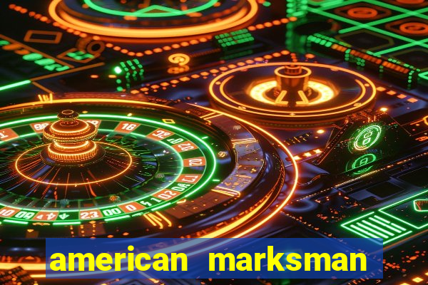 american marksman apk dinheiro infinito